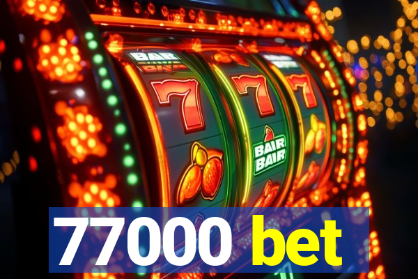 77000 bet